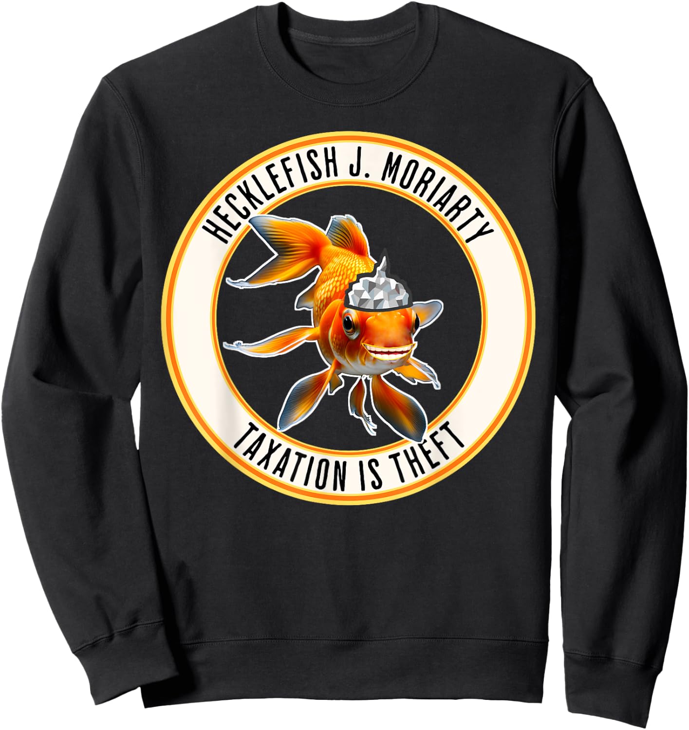 First Honest Politician Is A Goldfish In A Tinfoil Hat Sweatshirt - Sweatshirt | Black