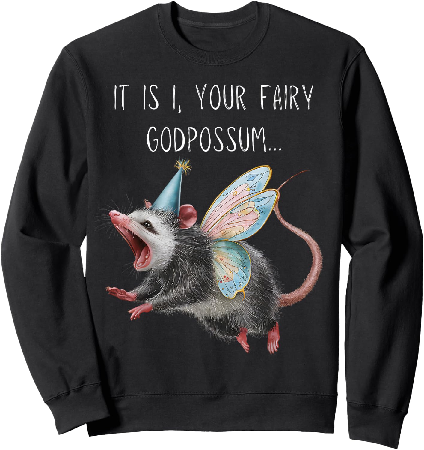 It Is I Your Fairy Godpossum Sweatshirt - Sweatshirt | Black