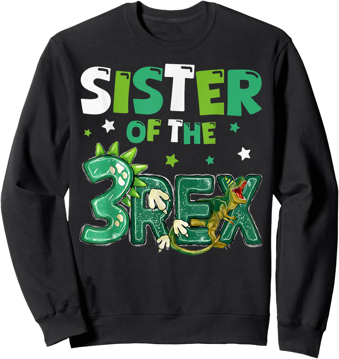 Sister of the Three Rex Birthday Dinosaur Family Matching Sweatshirt - Sweatshirt | Black