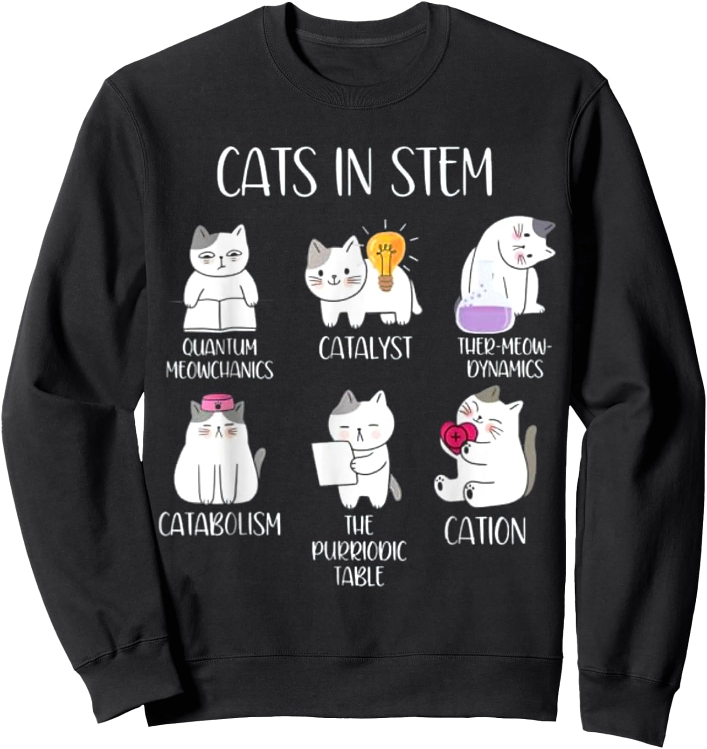 Funny Science Meme Cats In Stem Scientist Nerd Cat Lover Sweatshirt - Sweatshirt | Black