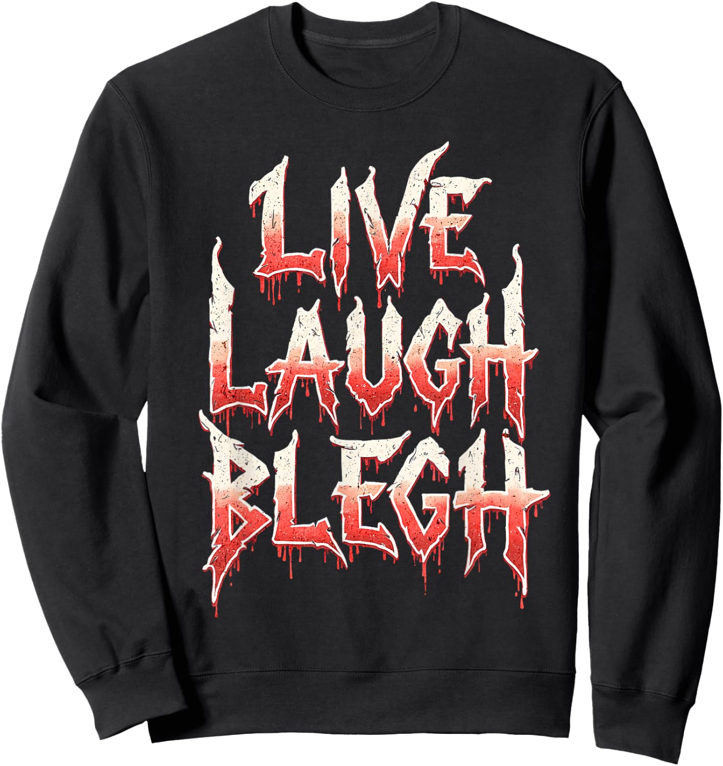 Deathcore Design - Live Laugh Blegh Sweatshirt - Sweatshirt | Black
