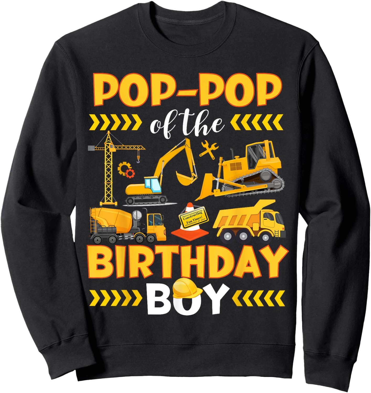 Pop-Pop Of Boy Birthday Excavators Bulldozers Lover Party Sweatshirt - Sweatshirt | Black