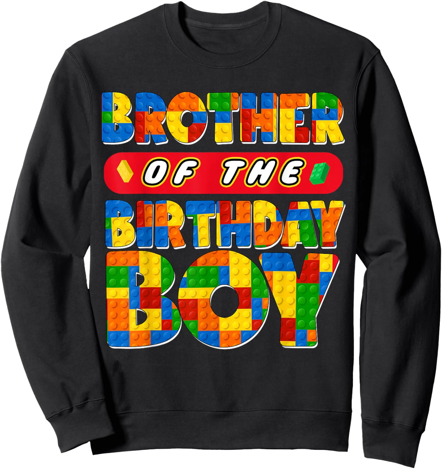 Brother Birthday Boy Building Bricks Family Party Decor Sweatshirt - Sweatshirt | Black