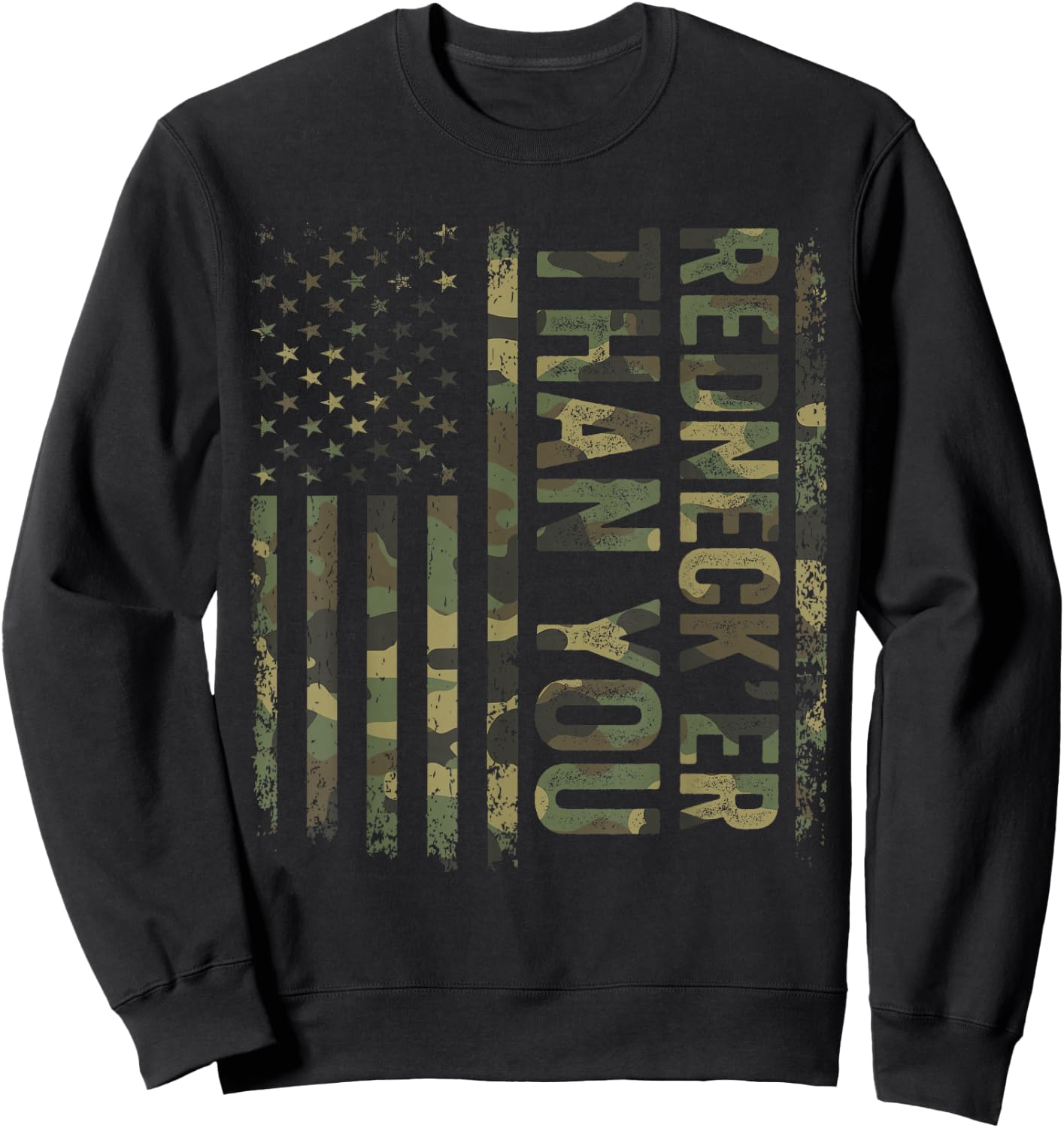 Rednecker Than You Army Camouflage American Flag Sweatshirt - Sweatshirt | Black
