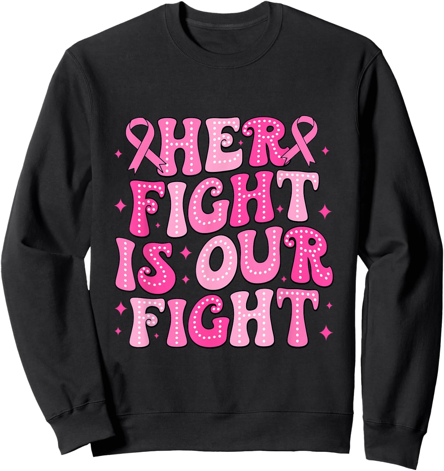 Groovy Breast Cancer Support Squad Her Fight Is Our Fight Sweatshirt - Sweatshirt | Black