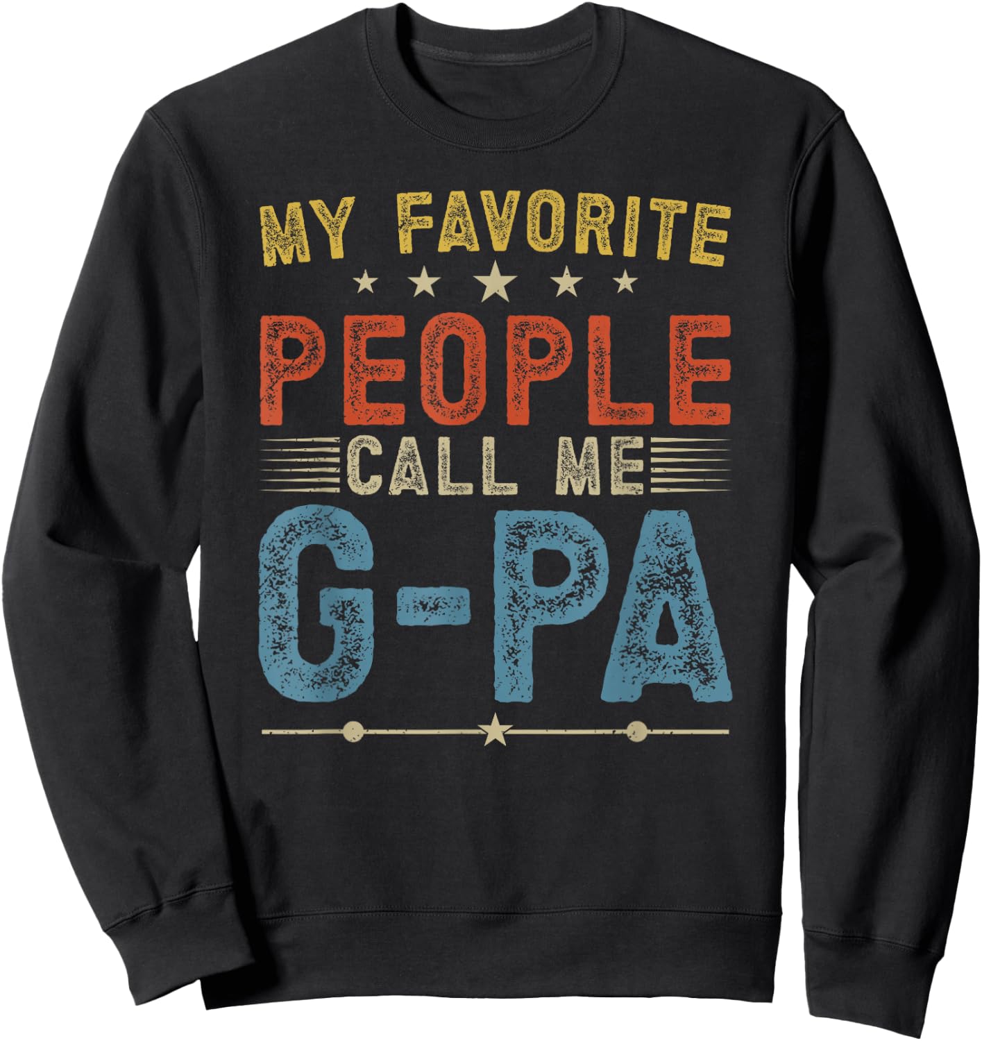 My Favorite People Call Me G-Pa Grandpa G-Pa Grandfather Sweatshirt - Sweatshirt | Black