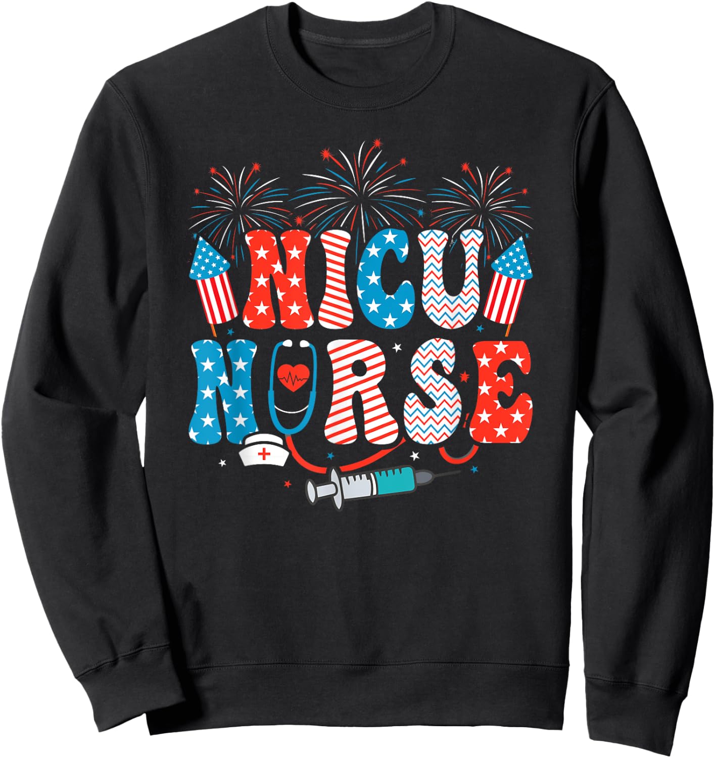 NICU Nurse 4th Of July American Flag Patriotic Nicu Nurse Sweatshirt - Sweatshirt | Black