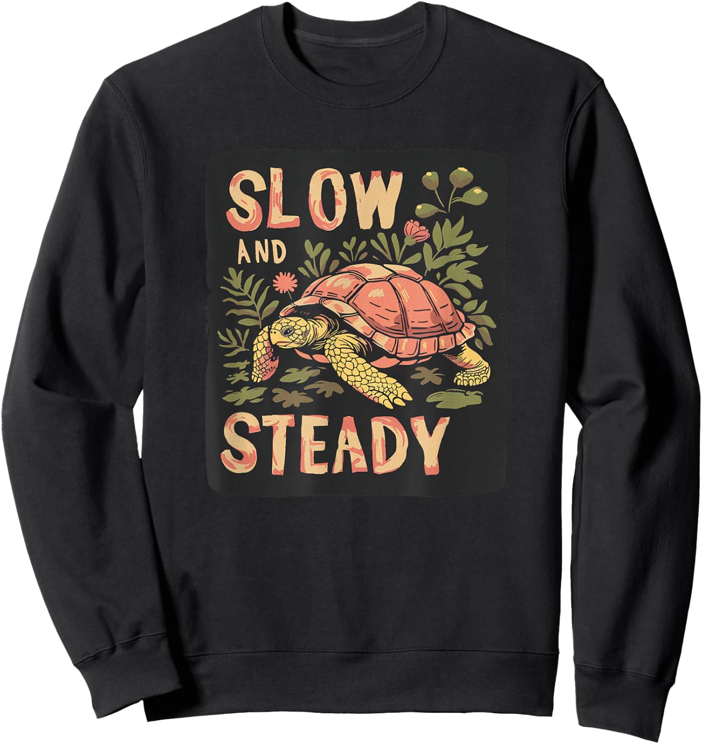Pretty slow and Steady Statement Costume for Turtle Fans Sweatshirt - Sweatshirt | Black