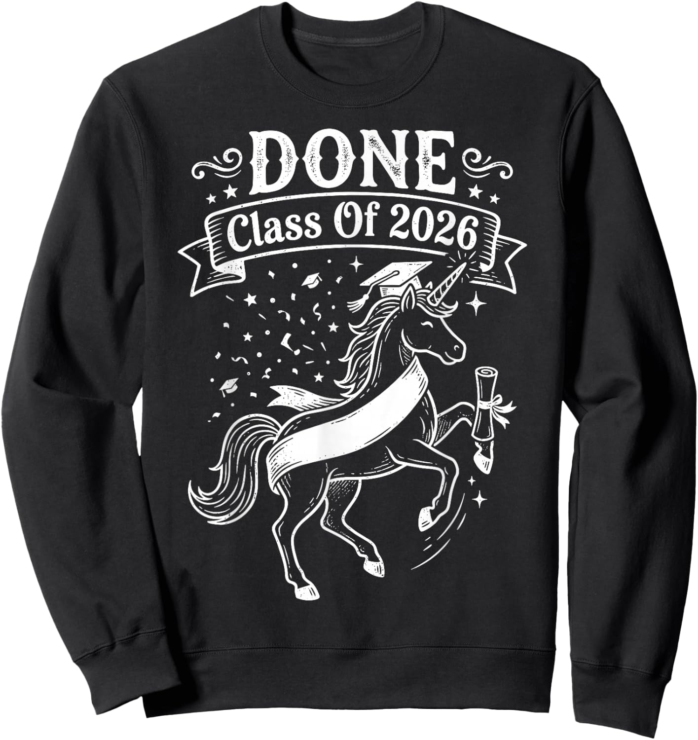 Done Class of 2026 Graduate Unicorn Graduation Women Girls Sweatshirt - Sweatshirt | Black