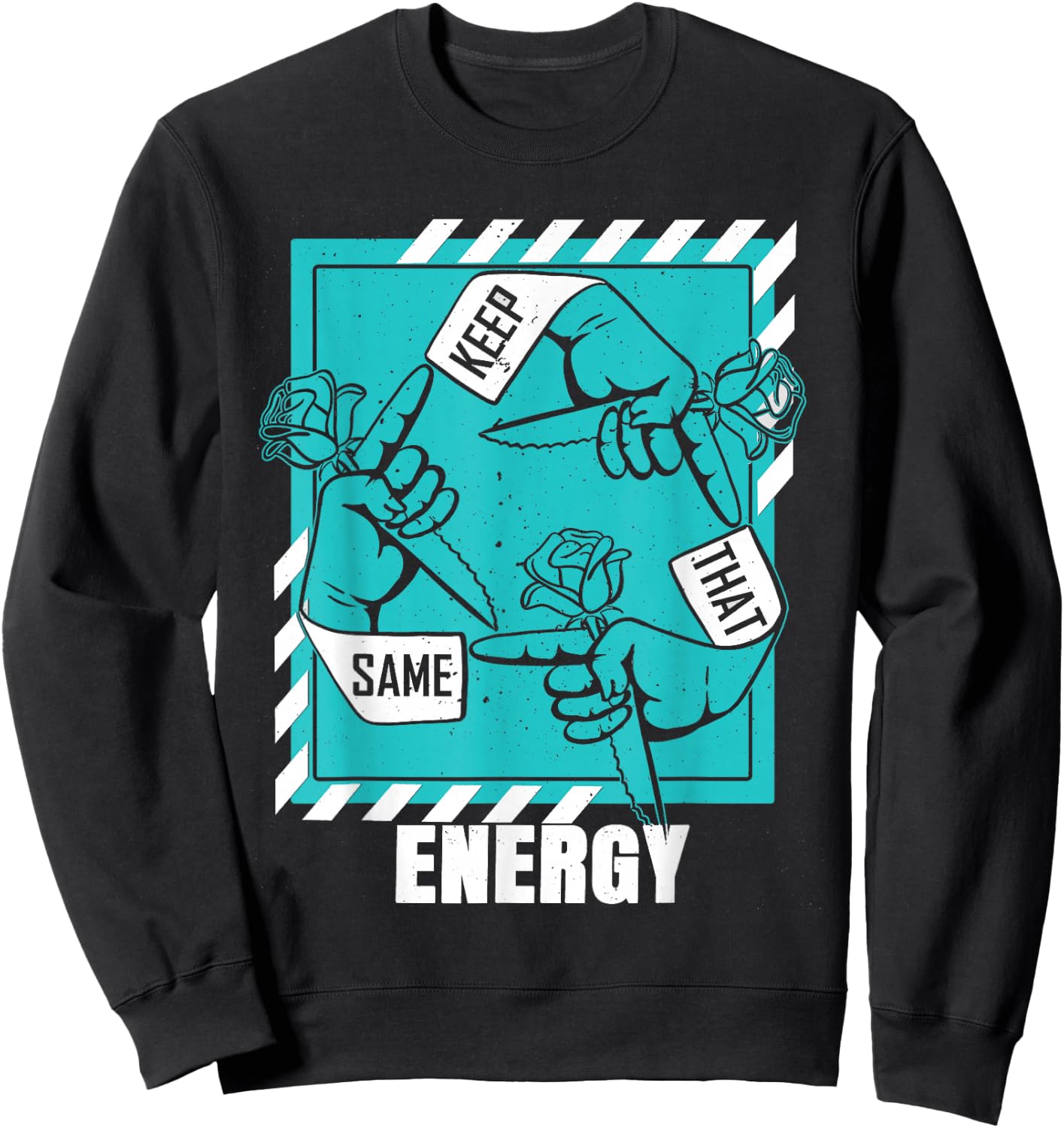 Light Teal Aqua Keep That Same Energy Teal Aqua Graphic Sweatshirt - Sweatshirt | Black