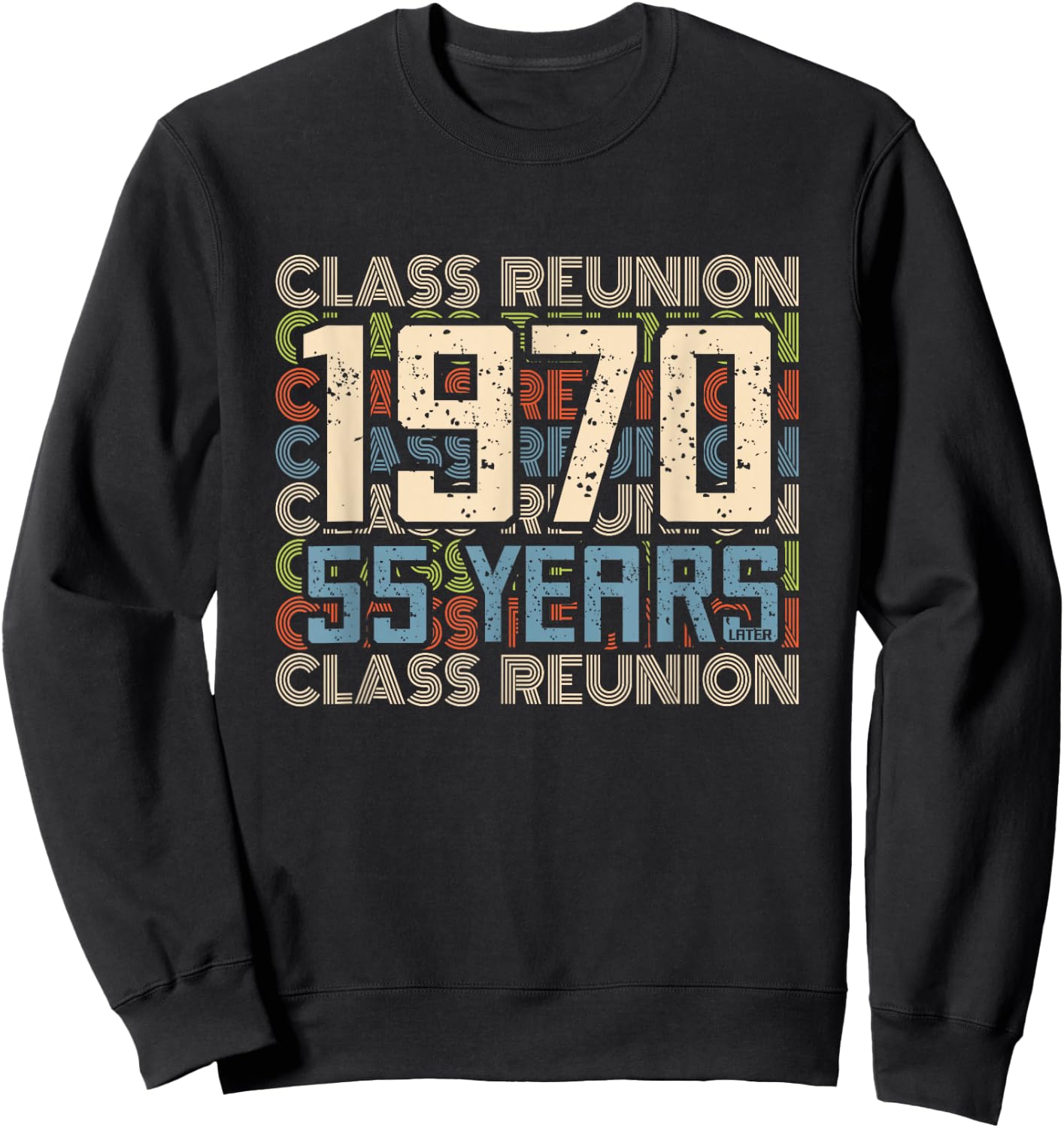 Class 1970 High School Alumni 55 Yrs Later College Reunion Sweatshirt - Sweatshirt | Black