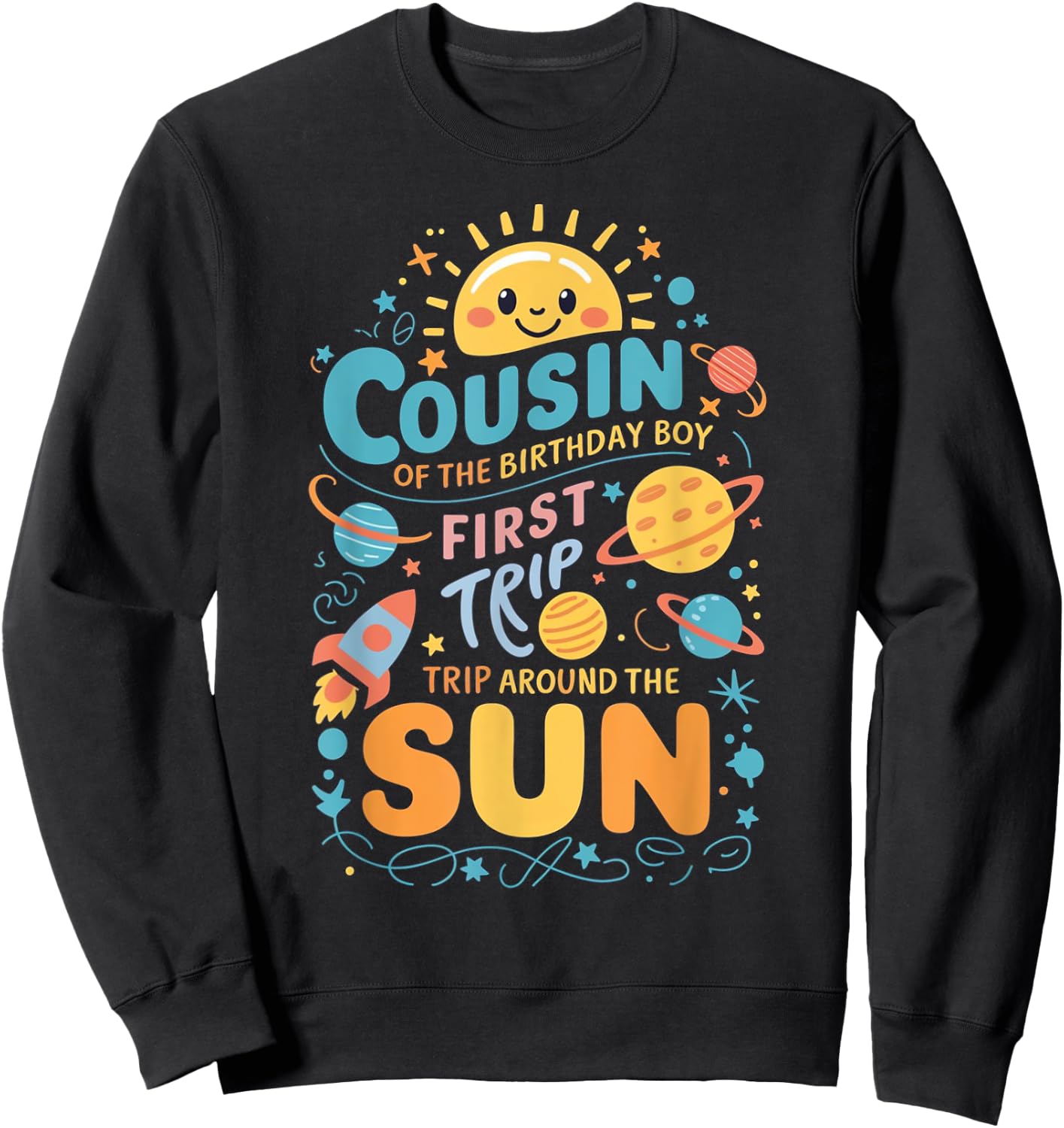 Cousin of The Birthday Boy First Trip Around the Sun Sweatshirt - Sweatshirt | Black