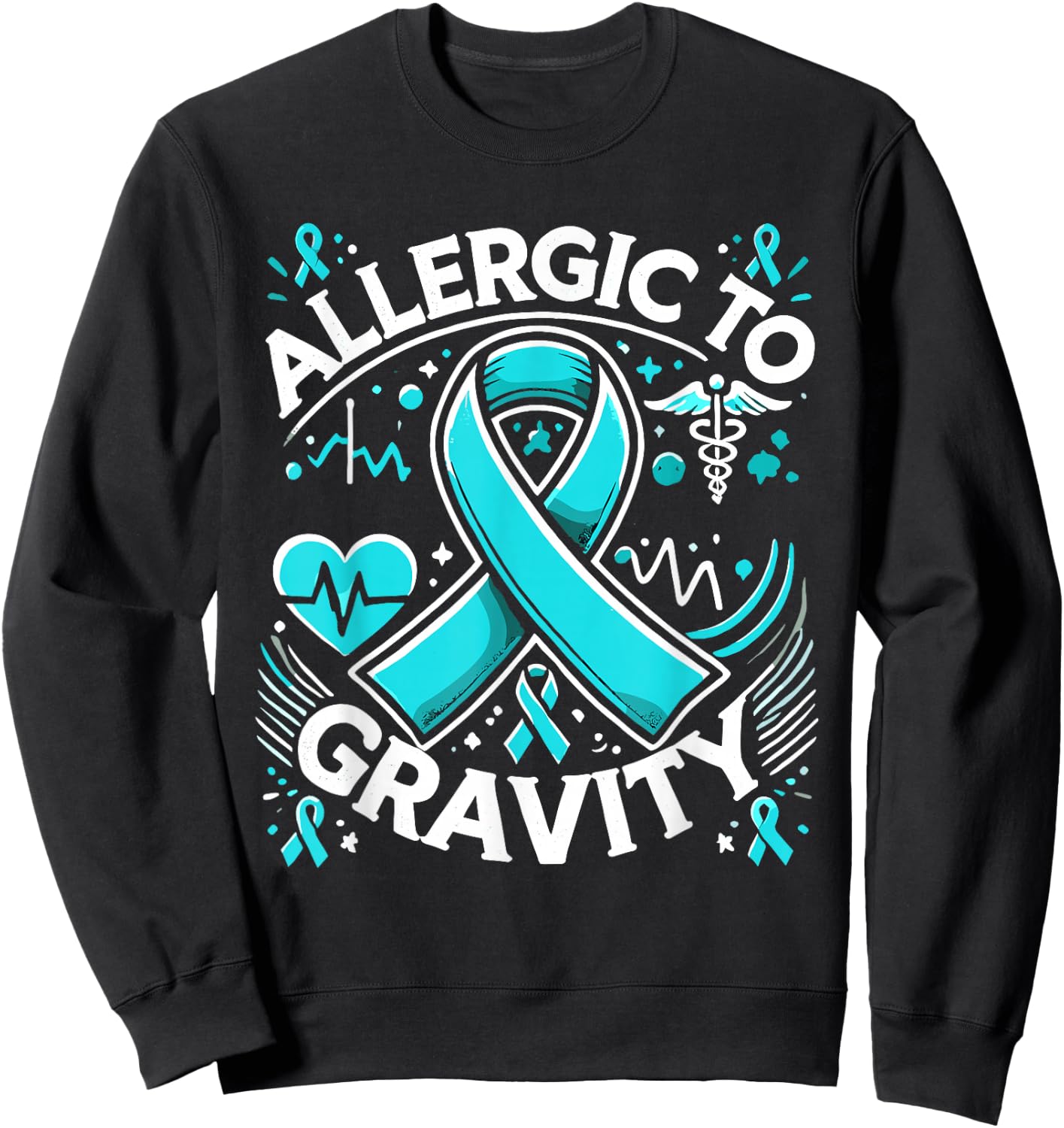 Allergic To Gravity Pots Syndrome Dysautonomia Warrior Sweatshirt - Sweatshirt | Black
