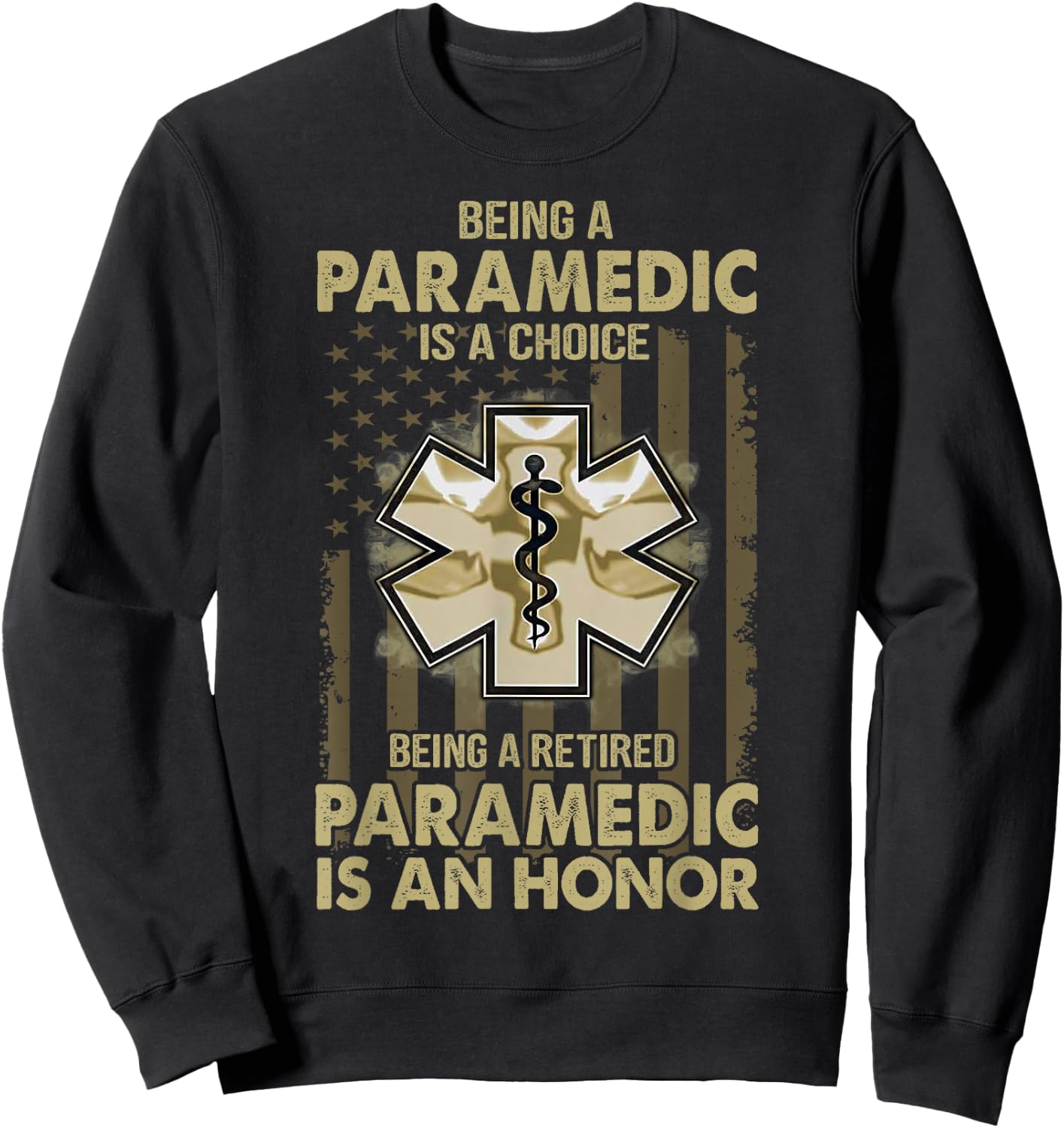 Being A Retired Paramedic Is An Honor Sweatshirt - Sweatshirt | Black