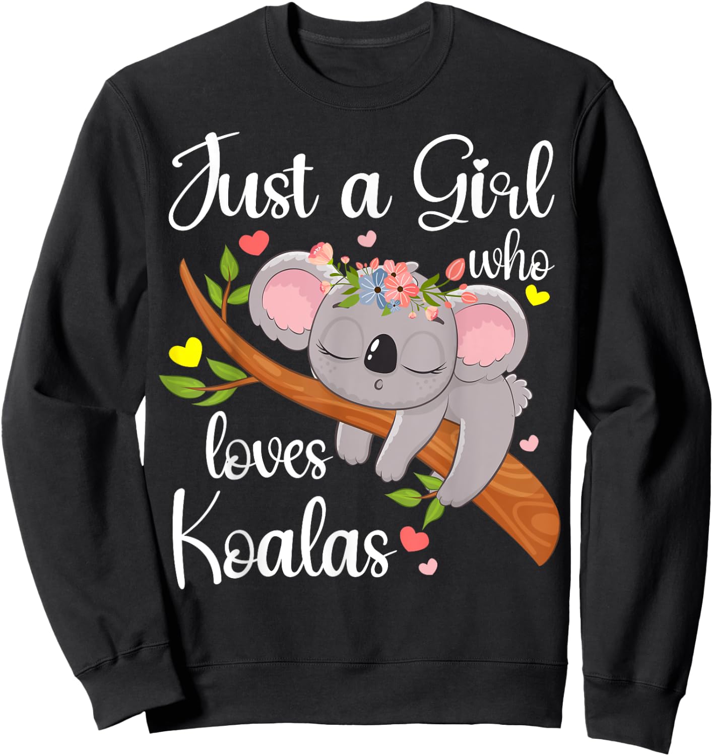 Just A Girl Who Loves Koalas Cute Koala Bear Gifts For Girls Sweatshirt - Sweatshirt | Black