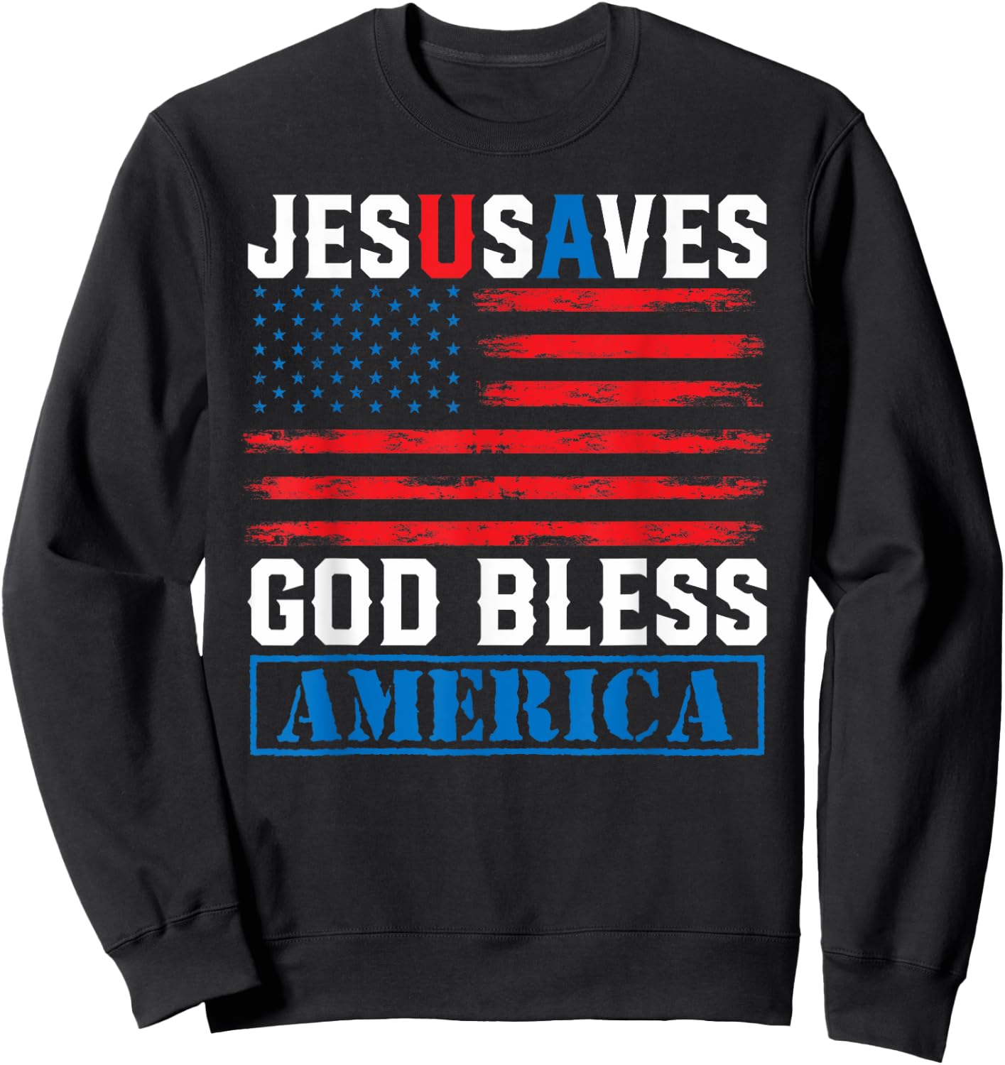 Jesus Saves USA - God Bless America - Vintage Grunge Flag Sweatshirt - Sweatshirt | Black