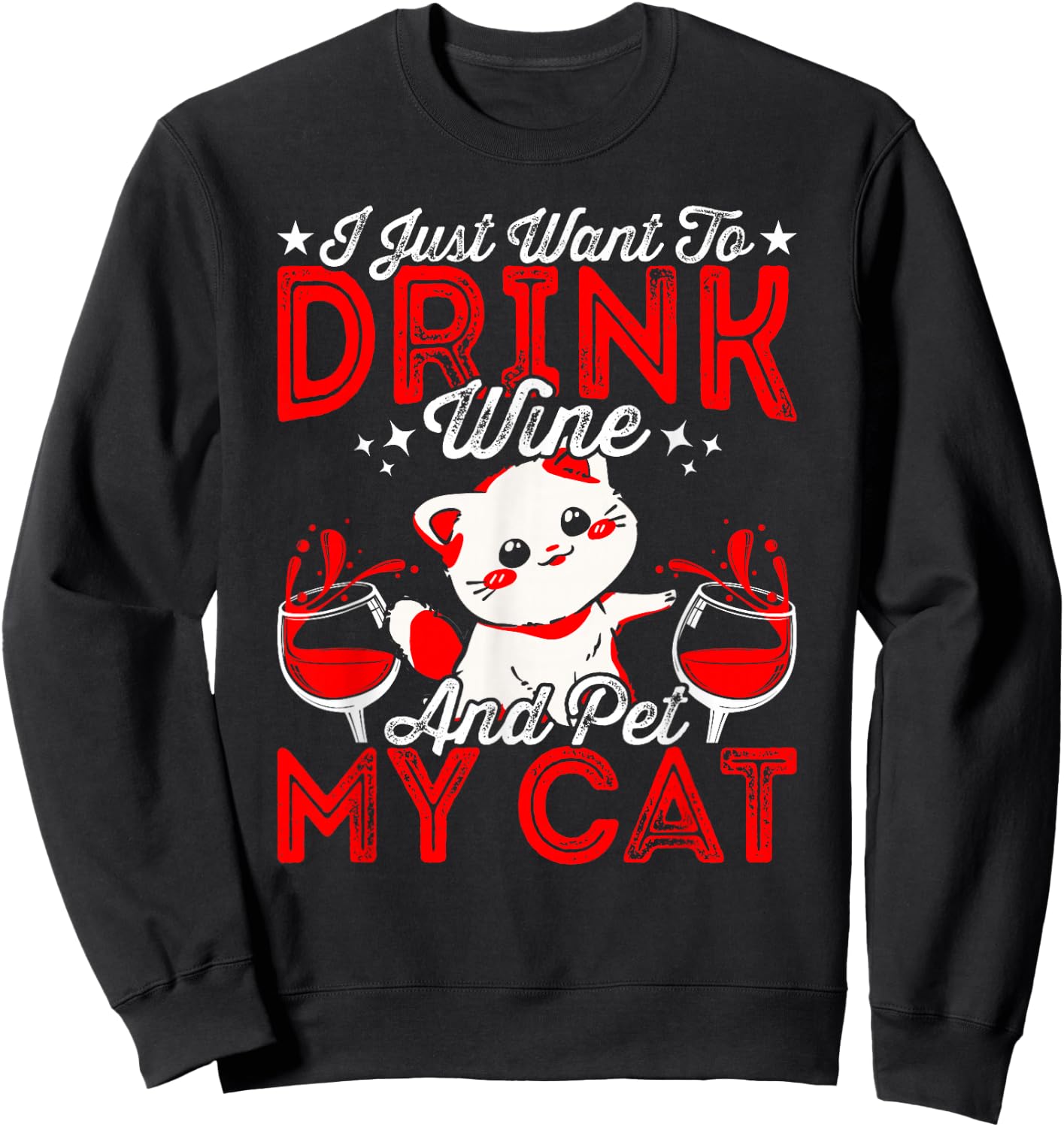 Want To Drink Wine Tasting Cat Lover Wine Taster Sweatshirt - Sweatshirt | Black