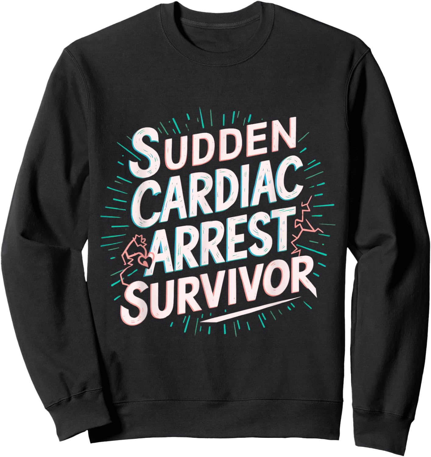 Funny Sudden Cardiac Arrest Survivor Heart Warrior Triumph Sweatshirt - Sweatshirt | Black