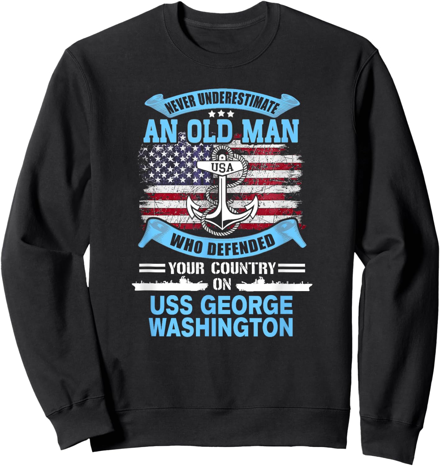 Never Underestimate USS George Washington CVN-73 Veteran Sweatshirt - Sweatshirt | Black