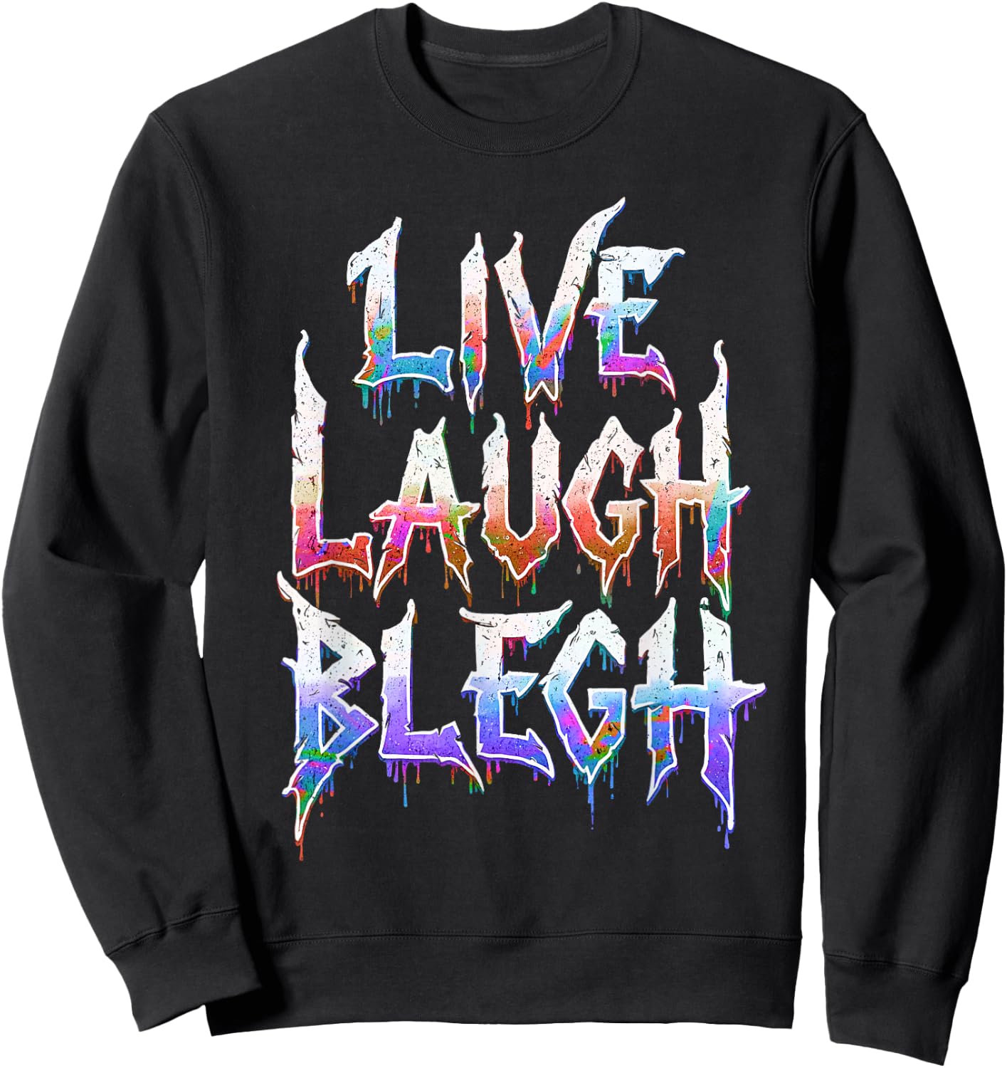 Cute Deathcore Design - Live Laugh Blegh Sweatshirt - Sweatshirt | Black