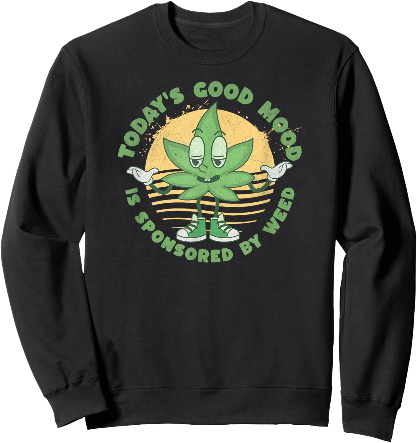 Funny Today's Good Mood Is Sponsored By Weed 420 Cannabis Sweatshirt - Sweatshirt | Black
