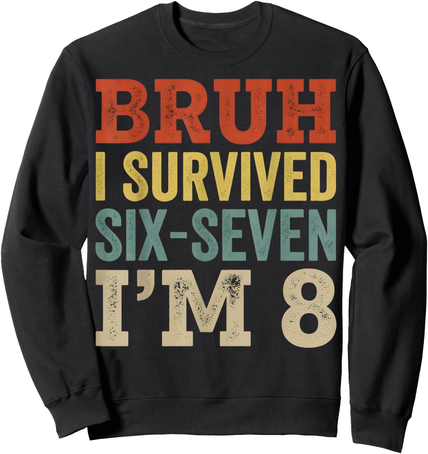 I`m 8 Year Old Six Seven Bruh 6 7 8th Birthday Boy Retro Sweatshirt - Sweatshirt | Black