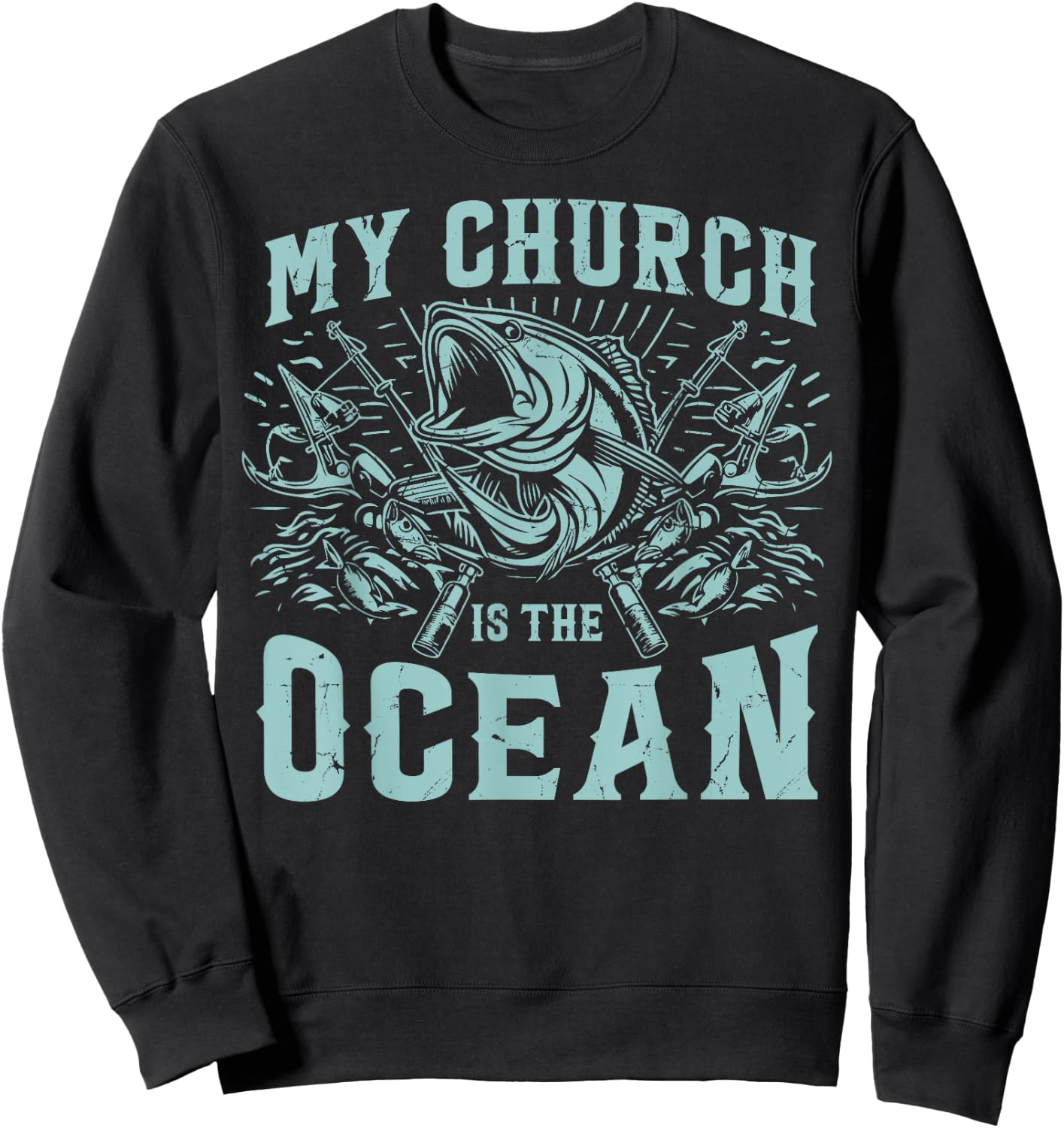 My Church Is the Ocean Fishing Sweatshirt - Sweatshirt | Black