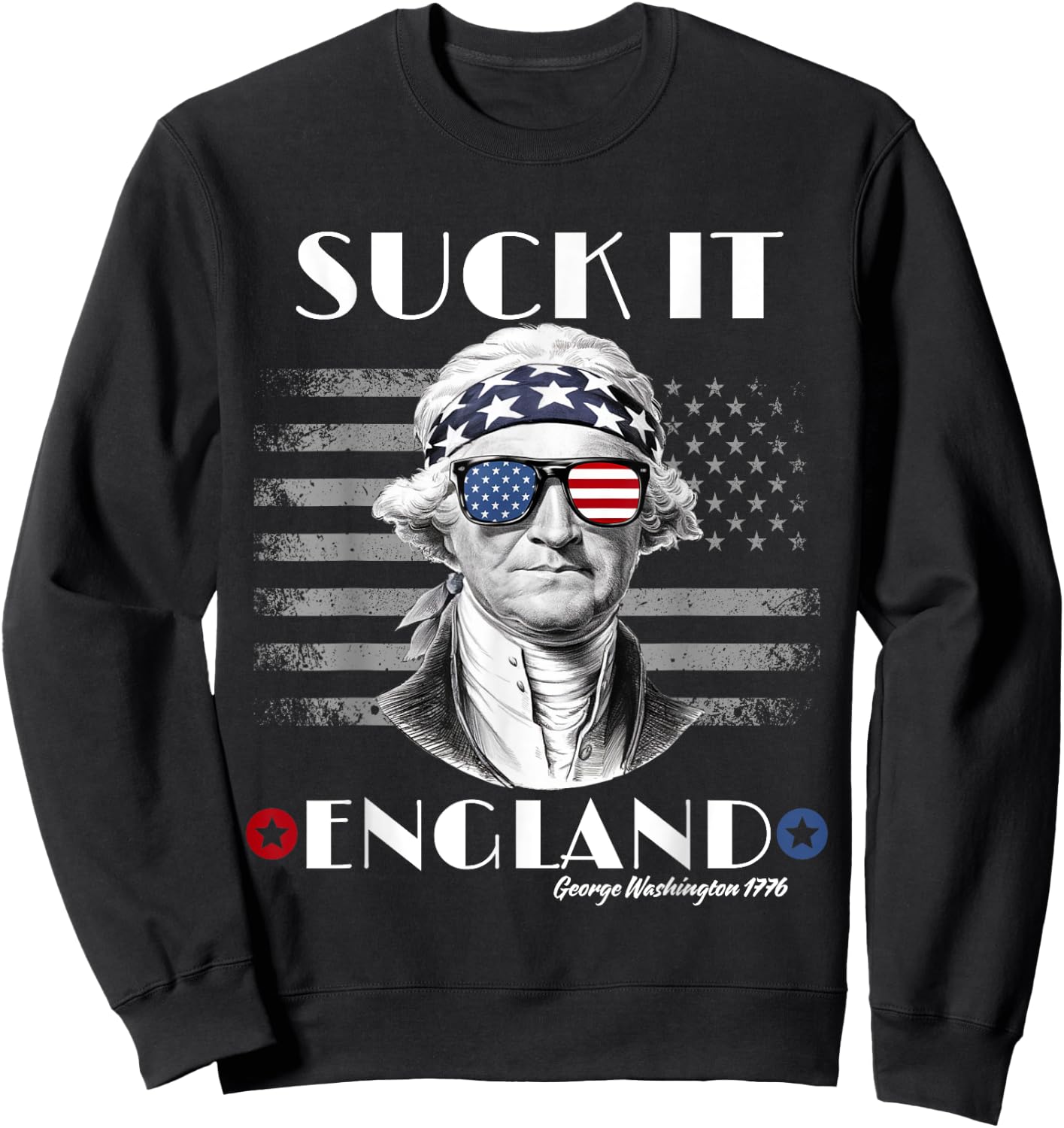 Funny 4th of July Suck It England George-Washington USA Flag Sweatshirt - Sweatshirt | Black