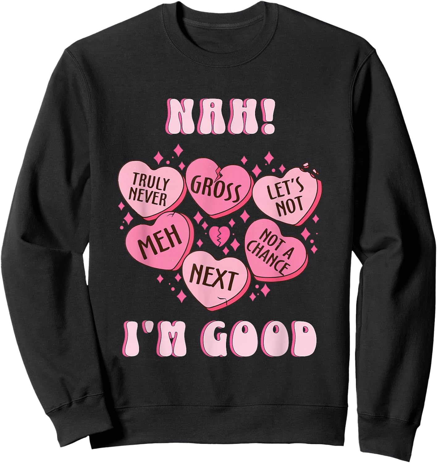 Rosalia and Henrys Anti Valentines Day Nah I'm Good Funny Cute Hearts Pajama , Small, Black Sweatshirt - Sweatshirt | Black