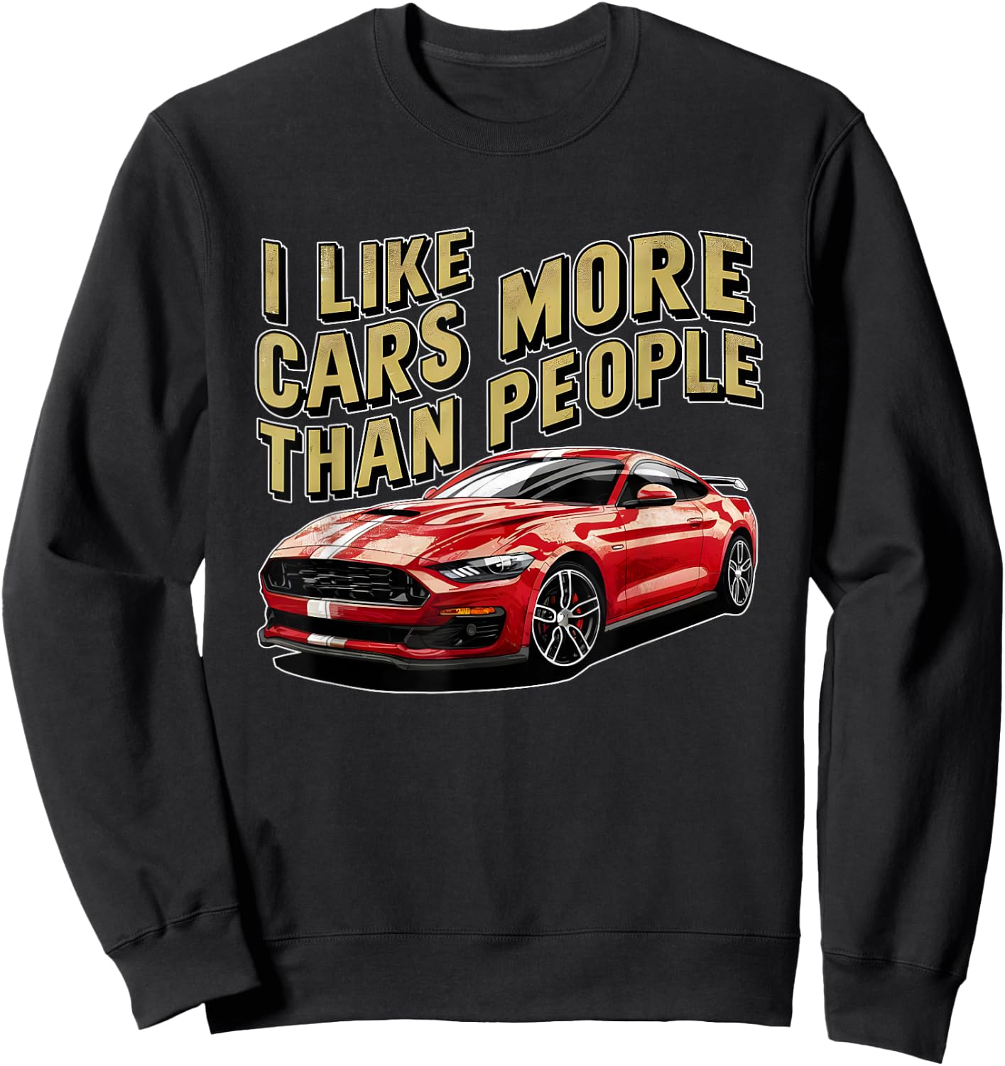 I like cars more than people Humorous Auto Enthusiast ni Sweatshirt - Sweatshirt | Black