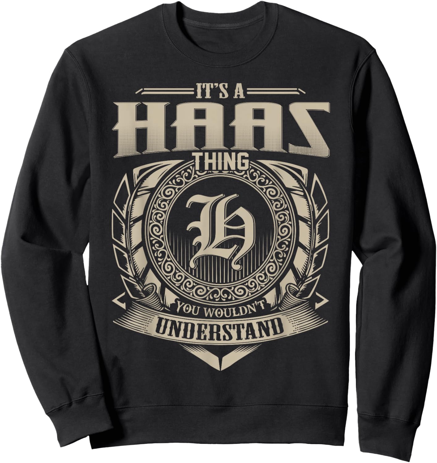 It's A HAAS Thing You Wouldn't Understand Name Vintage Sweatshirt - Sweatshirt | Black