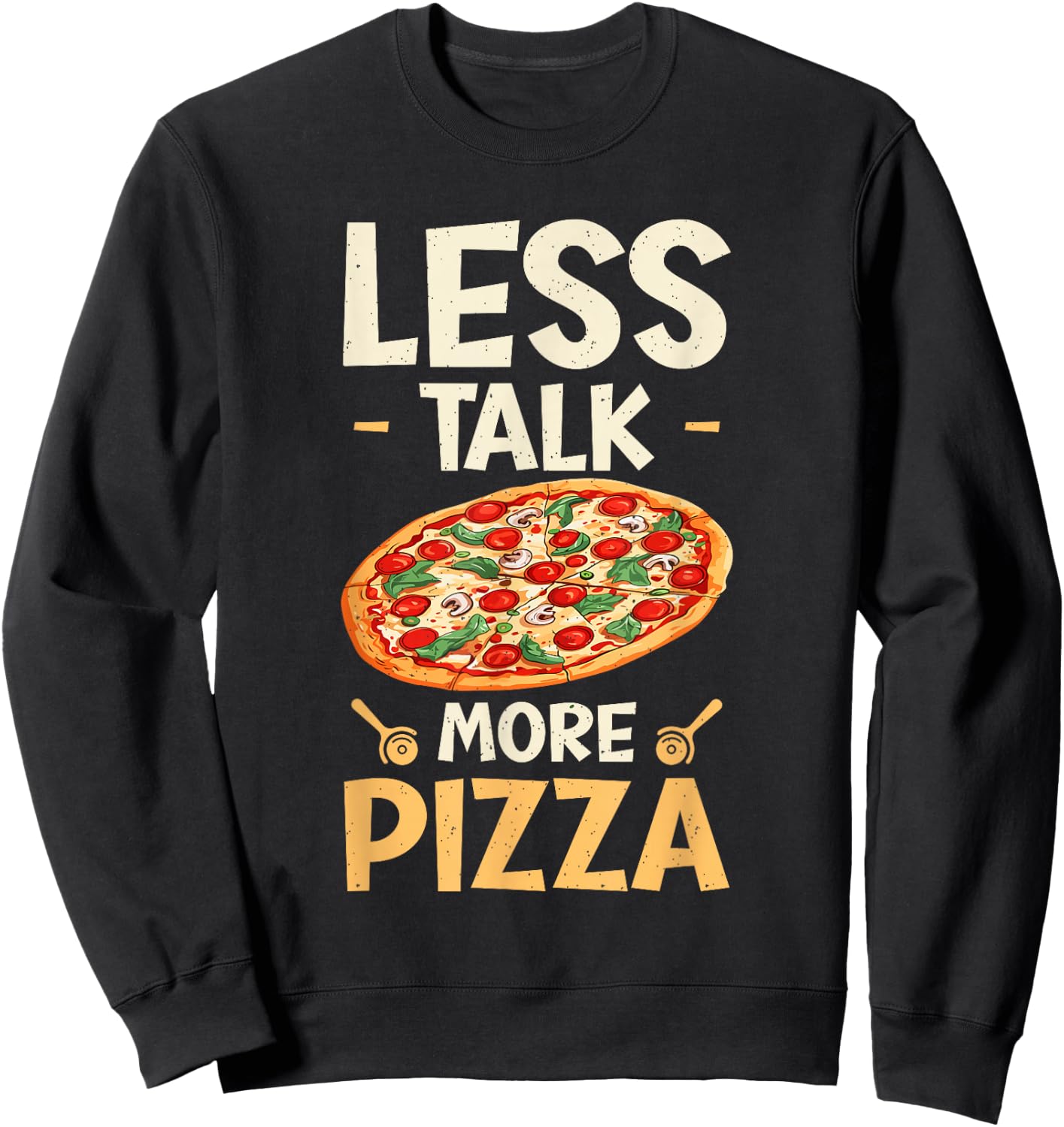 Pizza Lover Less Talk More Pizza Sweatshirt - Sweatshirt | Black