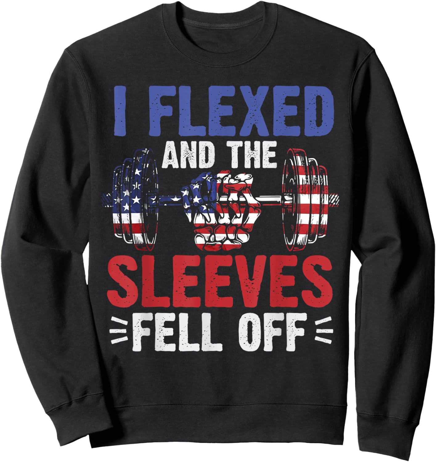 I Flexed and The Sleeves Fell Off Funny Fitness Gymer Sweatshirt - Sweatshirt | Black