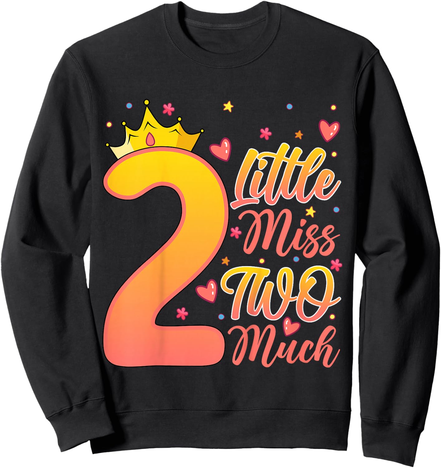 Little Miss Two Much Kids 2 Years Old 2nd Birthday Party Sweatshirt - Sweatshirt | Black