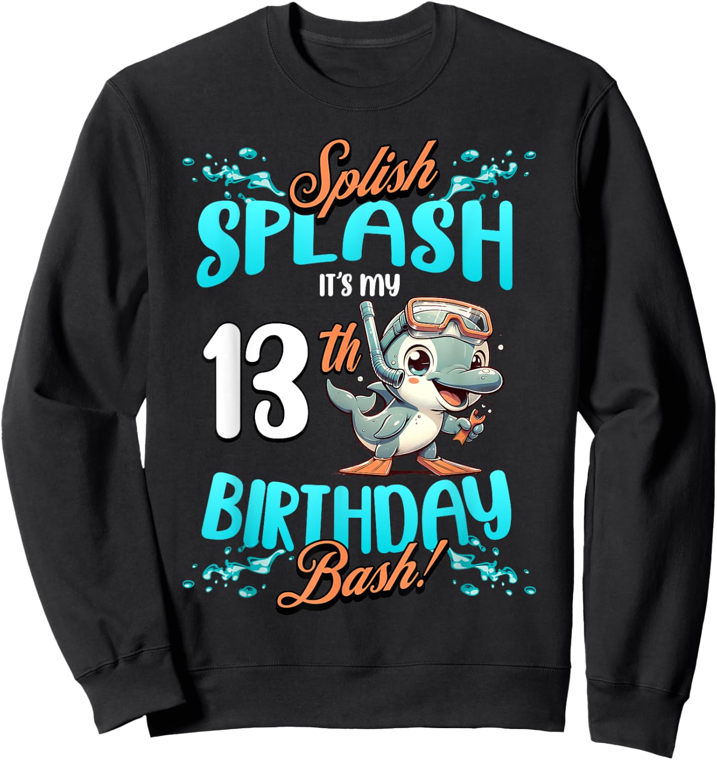 Splish Splash 13th Birthday Bash Dolphin Diving 13 Years Old Sweatshirt - Sweatshirt | Black