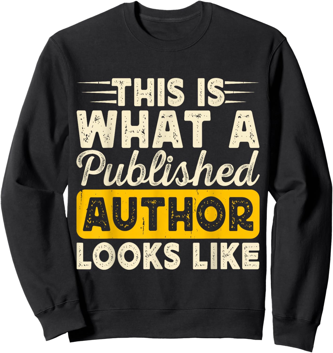 This is what a published author looks like Sweatshirt - Sweatshirt | Black