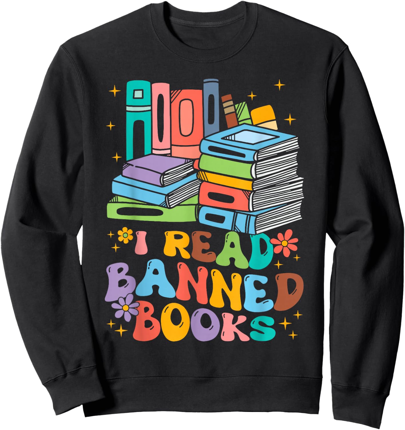 Vintage Retro I Read Banned Books Funny Book Lover Bookworm Sweatshirt - Sweatshirt | Black