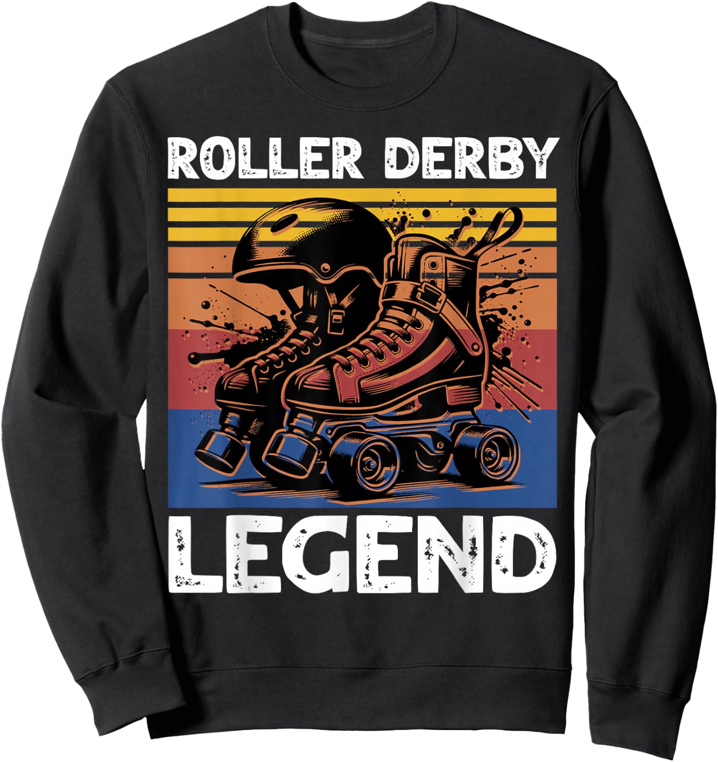 Roller Derby Legend Roller Skates Playing Roller Derby Sweatshirt - Sweatshirt | Black