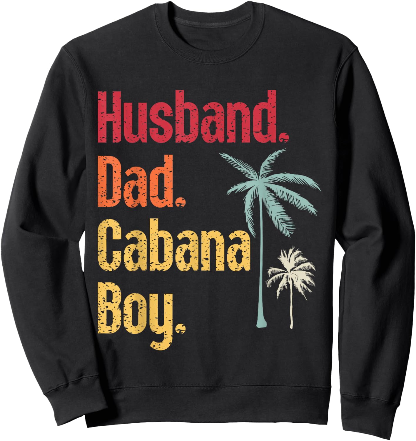 Cabana Boy Beach Bartender Husband Dad Cabana Boy Sweatshirt - Sweatshirt | Black