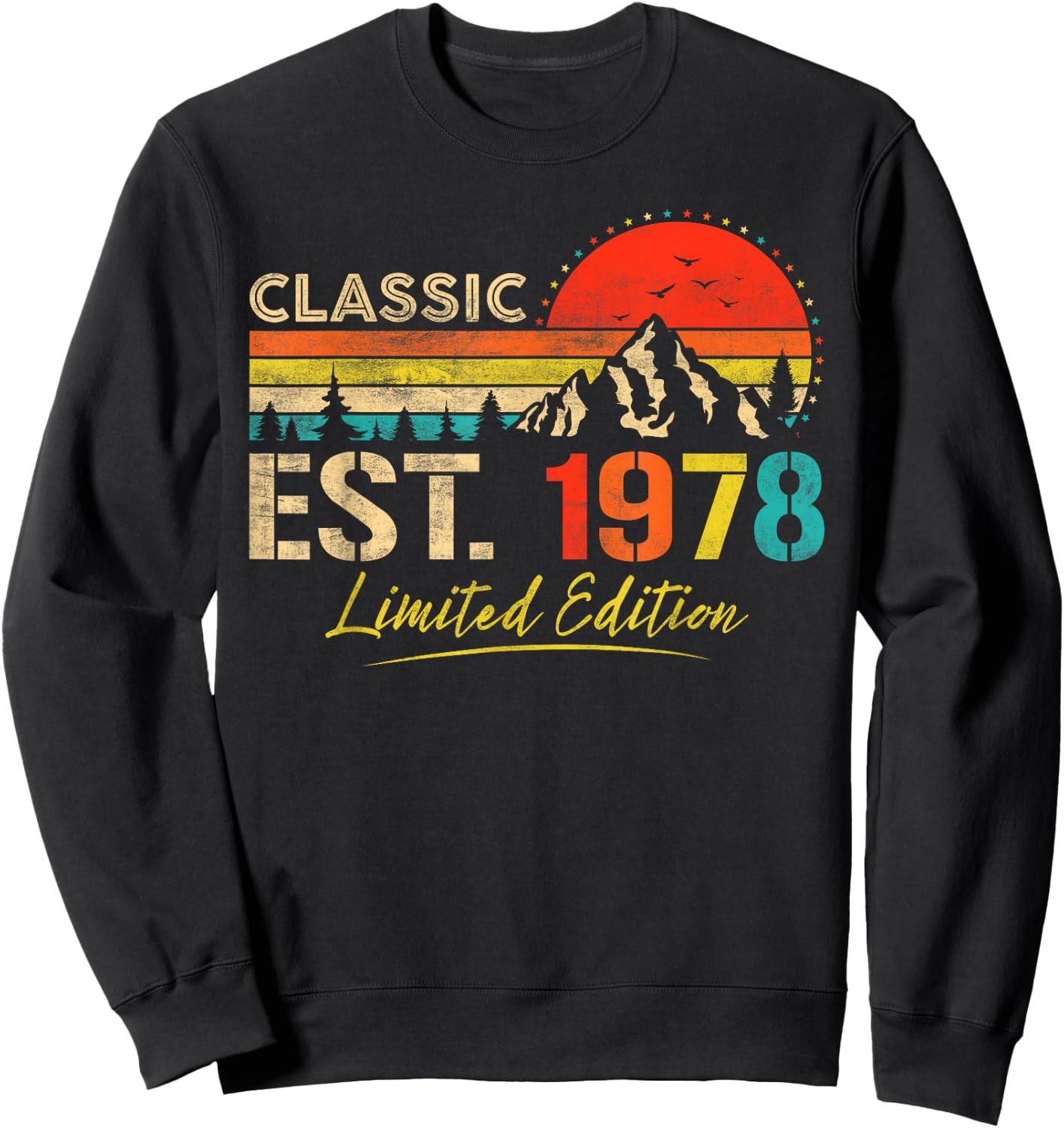 Classic Est 1978 Limited Edition Men Women Vintage Birthday Sweatshirt - Sweatshirt | Black