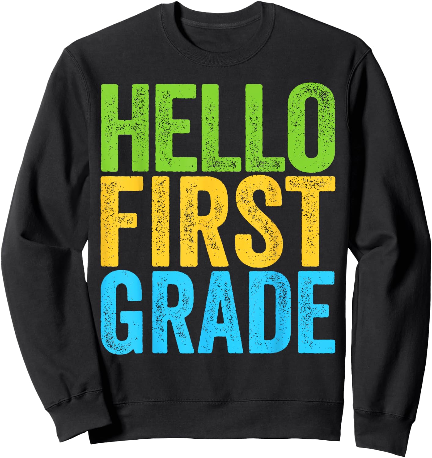 Hello First Grade Shirt 1st Grade Back To School Teacher Sweatshirt - Sweatshirt | Black