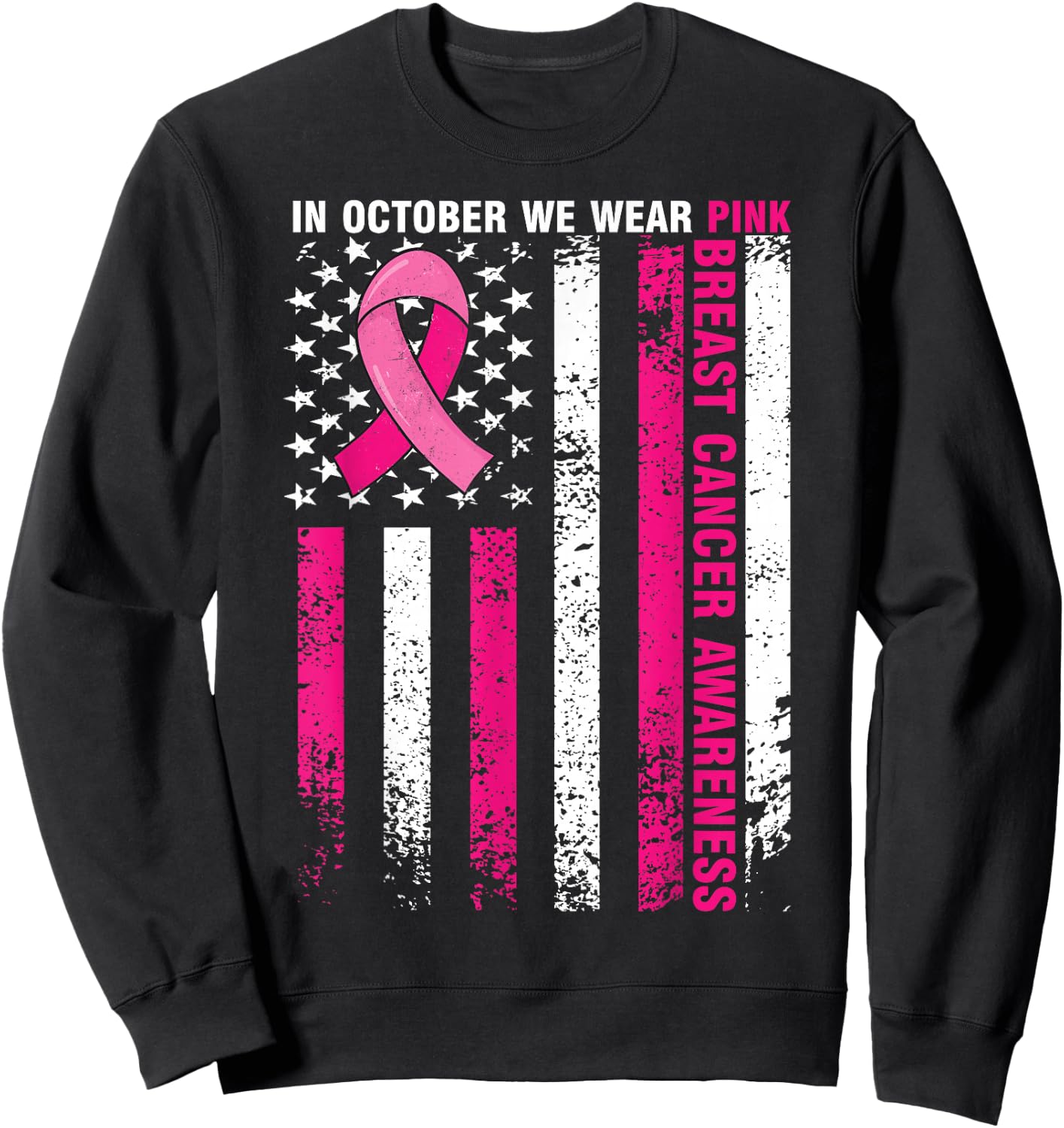 In October We Wear Pink Breast Cancer Awareness Us Flag Sweatshirt - Sweatshirt | Black