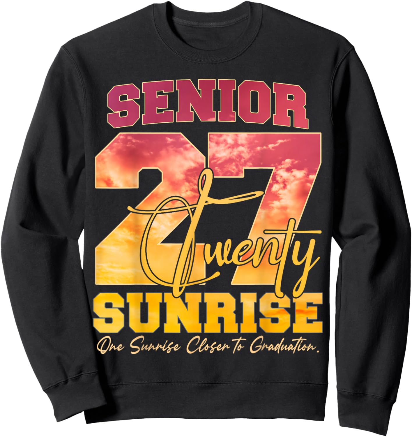 Senior Sunrise 2027 One Sunrise Closer to Graduation Funny Sweatshirt - Sweatshirt | Black