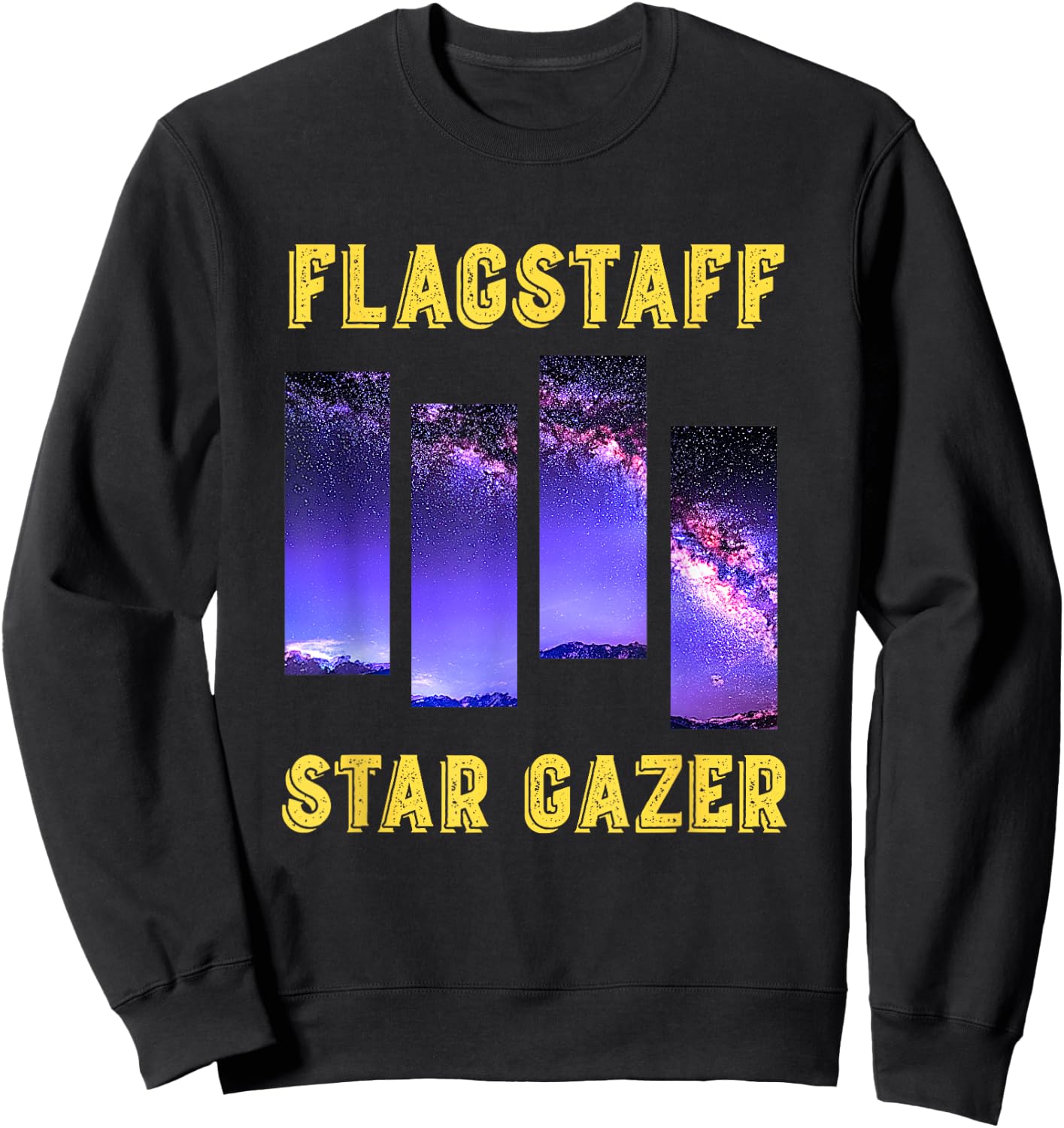 Flagstaff Star Gazer Night Sky Milky Way Galaxy Arizona Swag Sweatshirt - Sweatshirt | Black