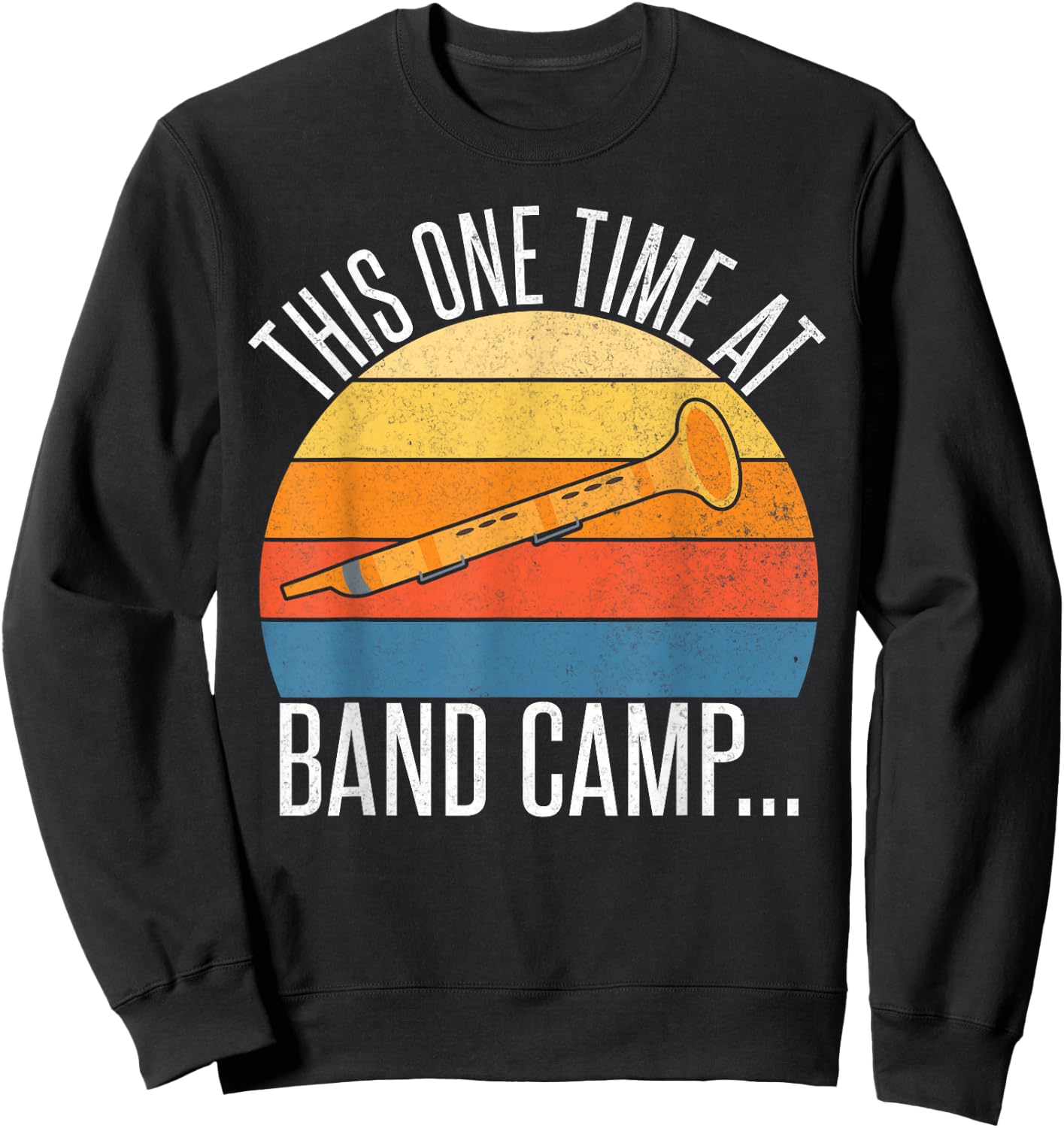 This one Time at Band Camp Sweatshirt - Sweatshirt | Black