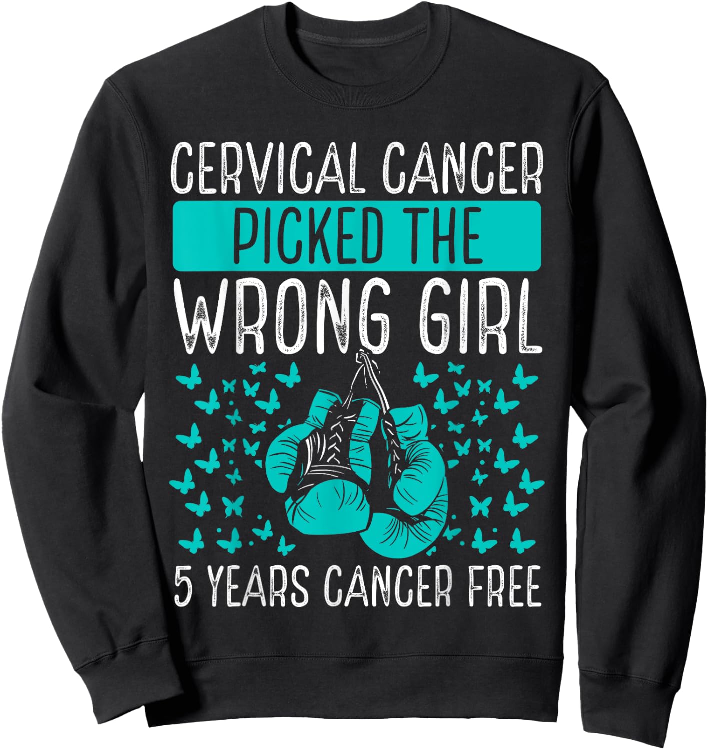 5 Years Cervical Cancer Survivor Wrong Girl Awareness Ribbon Sweatshirt - Sweatshirt | Black