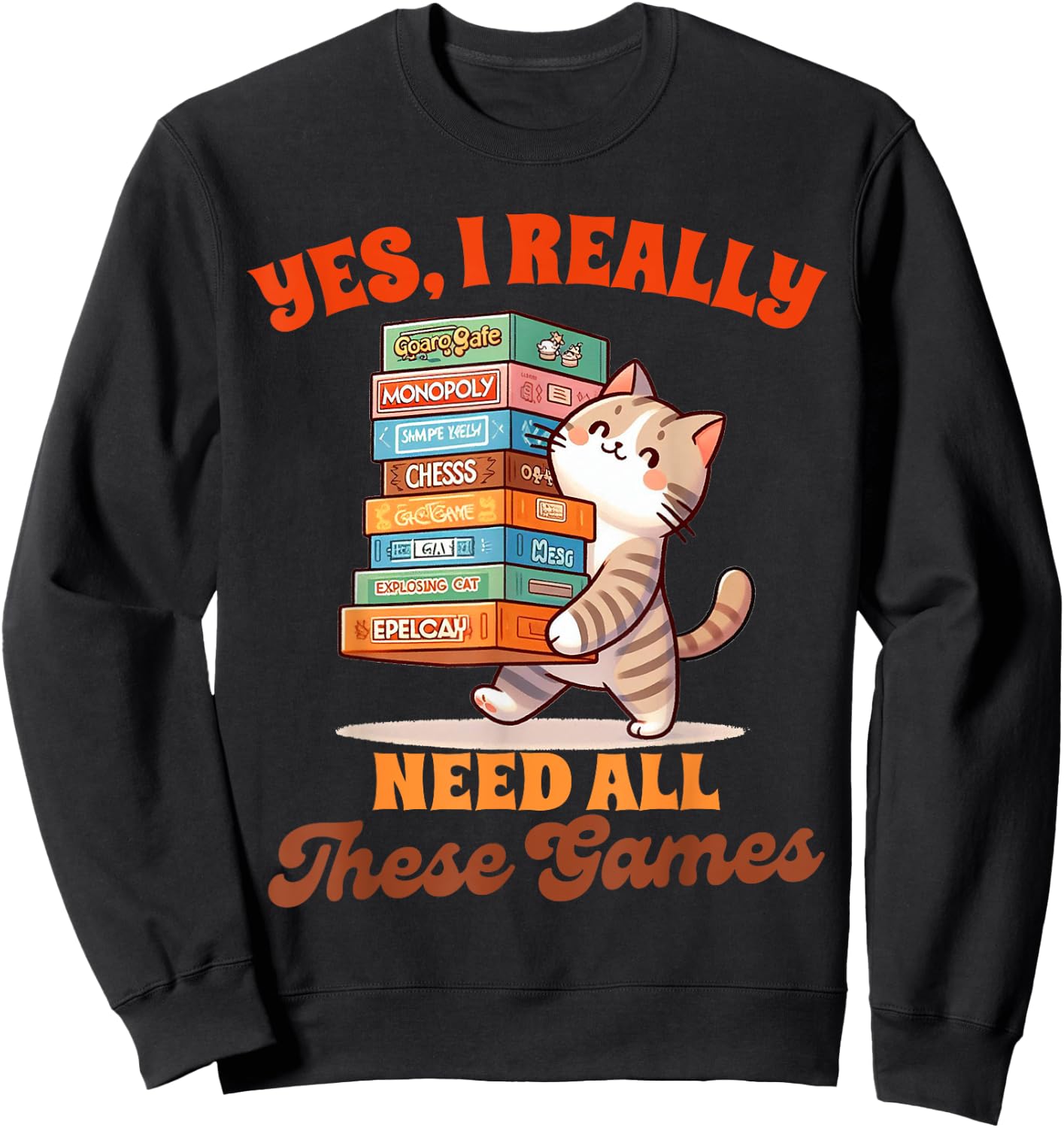 Board Game Gamer Funny Cat Yes I Really Need All These Games Sweatshirt - Sweatshirt | Black