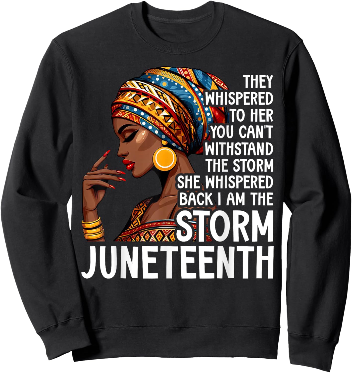 I am The Storm Black Women Juneteenth Black History Month Sweatshirt - Sweatshirt | Black