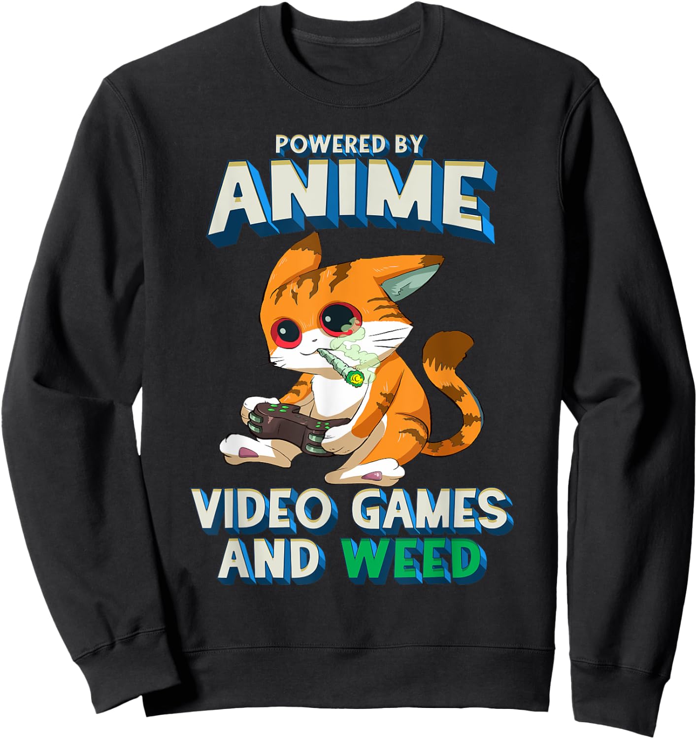 Powered By Anime Video Games Weed Kawaii Gamer Cat Cannabis Sweatshirt - Sweatshirt | Black