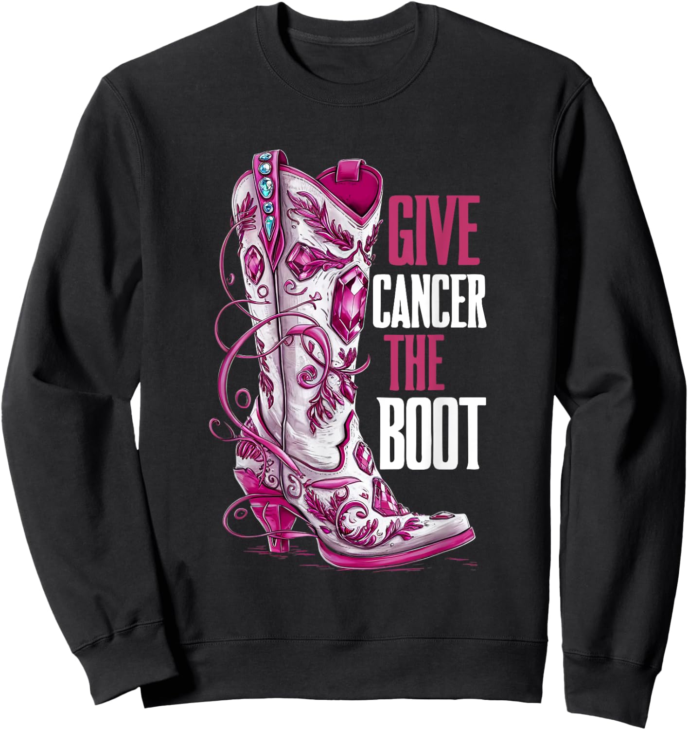 Pink Ribbon Breast Cancer Awareness Give Cancer the Boot Sweatshirt - Sweatshirt | Black